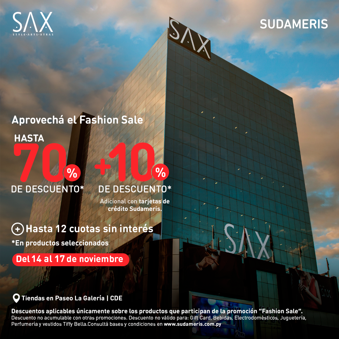 HASTA 70% DE DESCUENTO + 10% ADICIONAL, SAX FASHION SALE